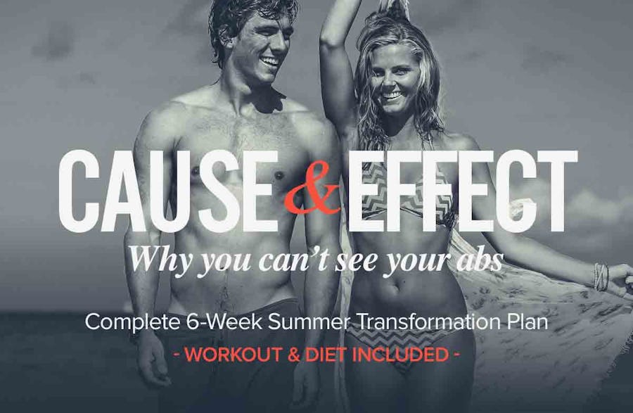 Cause & Effect: Why You Can’t See Your Abs + 6-Week Transformation Plan