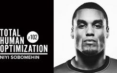 #102 Niyi Sobomehin | Total Human Optimization Podcast